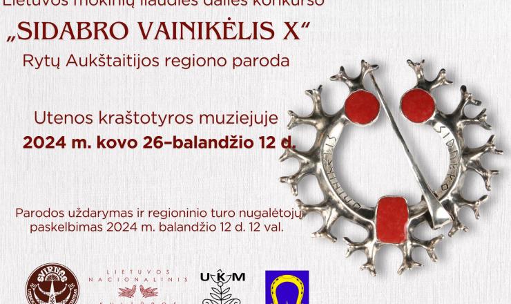 2024 m. kovo 26–balandžio 12 d. Utenos kraštotyros muziejuje Lietuvos mokinių liaudies dailės konkurso „Sidrabro vainikėlis X“ Rytų Aukštaitijos regioninė paroda